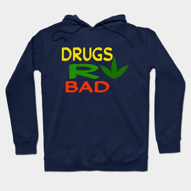 Drugs R Bad, Funny Anti-Drugs, EDM Festival Anti Drug Hoodie by slawers